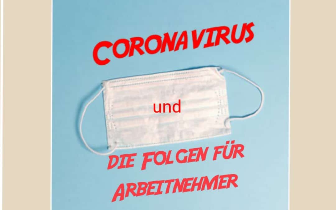 Das Coronavirus und die Folgen für Arbeitnehmer