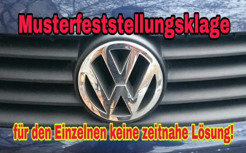 Musterfeststellungsklage macht zeitnah für den Einzelnen keinen Sinn