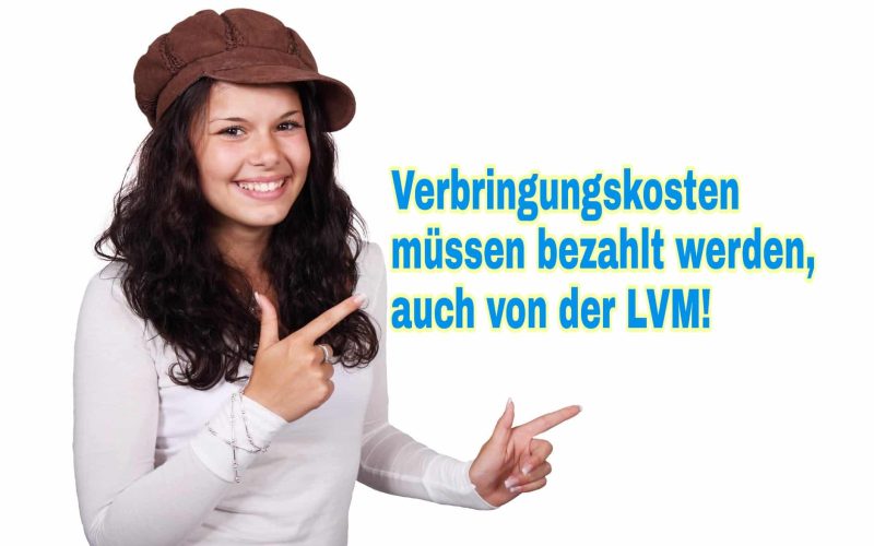 Verbringungskosten müssen bezahlt werden - auch von der LVM